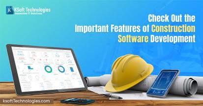 Check Out the Important Features of Construction Software Development