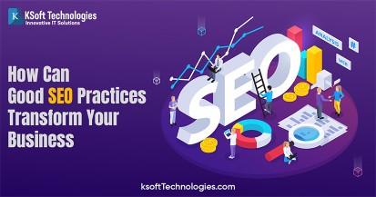How Can Good SEO Practices Transform Your Business