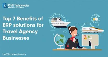 Top 7 Benefits of ERP solutions for Travel Agency Businesses